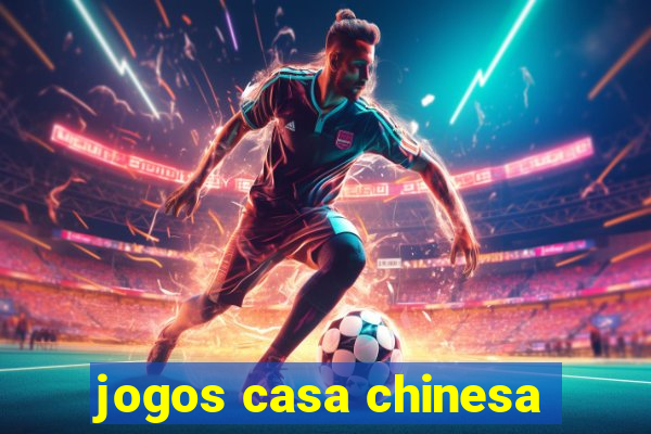 jogos casa chinesa